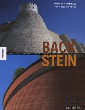 Backstein. Eine Architekturgeschichte - von den Anfängen bis zur Gegenwart. - Campbell, James W.P. & Pryce, William Direct Beschikbaar
