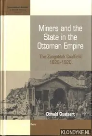 Miners and the state in the Ottoman Empire: the Zonguldak coalfield, 1822-1920 - Quataert, Donald Actieprijs