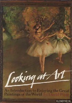 Lage Kosten Looking at Art. An Introduction to Enjoying the Great Paintings of the World - Piper, David