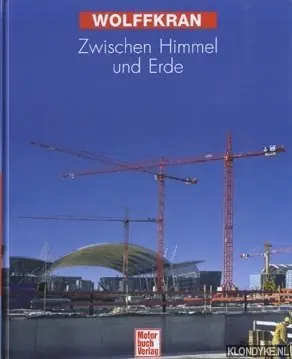 Merkproduct Wolffkran zwischen Himmel und Erde - Ehmann, Stefanie