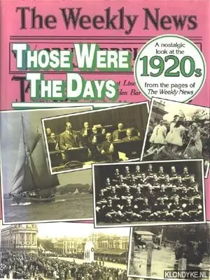 Those were the days. A nostalgic look at the 1920s from the pages of The Weekly News - Barnett, Stephen Goedkoop