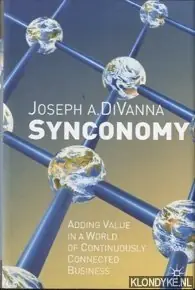 Synconomy : Adding Value in a World of Continuously Connected Business - DiVanna, Joseph A. Beperkte Voorraad