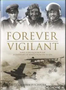 Betrouwbaar Forever Vigilant. Naval 8/208 Squadron RAF - A Centenary of Service from 1916-2016 - Pitchfork, Graham