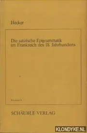 Fabrieksprijs Die satirische Epigrammatik im Frankreich des 18. Jahrhunderts - Hecker, Kristine