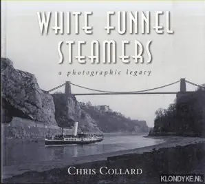 White Funnel Steamers. A photoghraphic legacy - Collard, Chris Bestseller