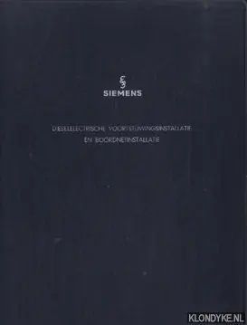 Siemens. Dieselelectrische voortstuwingsinstallatie en Boordnetinstallatie. Gemeentepont Nr. 13, 15, 16, 18, 20, 21 en 22. Gemeentevervoerbedrijf Amsterdam. Beschrijving en Bijdrijfsvoorschrift - Diverse auteurs Lage Prijs