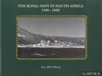The Royal Navy in South Africa 1900-2000 - Rice, Bill Direct Verzonden