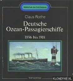 Deutsche Ozean-Passagierschiffe 1896 bis 1918 - Rothe, Claus Weekendaanbieding