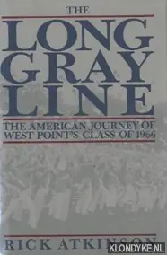 The Long Gray Line. The American Journey of West Point's Class of 1966 - Atkinson, Rick Gecertificeerd