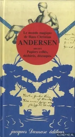 Le monde magique de Hans Christian Andersen, 1805-1875: Papiers colles, dechires, decoupes - Hans Christian Andersen Goedkoop