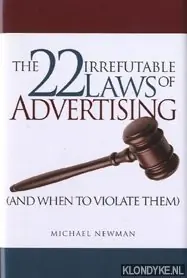 The 22 Irrefutable Laws of Advertising (and When to Violate Them) - Newman, Michael Express Levering