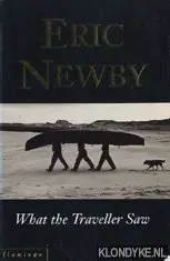 Snelle Levering What the traveller saw - Eric Newby