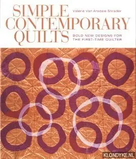Koop Online Simple Contemporary Quilts. Bold New Designs for the First-Time Quilter - Arsdale Shrader, Valerie van