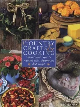 Koopje Country crafts & cooking - inspirational ideas for natural gifts, decorations and recipes - Evelegh, Tessa e.a.
