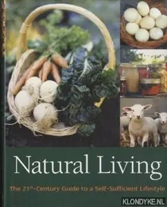 Hoge Kwaliteit Natural Living. The 21st-Century Guide to a Self-Sufficient Lifestyle - Wright, Liz