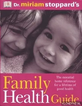 Family Health Guide, the essential home reference for a lifetime of good health - Stoppard, dr.Miriam Nu Kopen