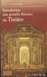 Introduction aux grandes théories du théâtre - Roubine,Jean-Jacques Shop Nu