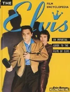 Bestseller The Elvis Film Encyclopedia. An impartial guide to the films of Elvis - Braun, Eric