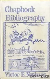 Favoriet Chapbook Bibliography. Chapbooks: A Guide to Reference Material on English, Scottish and American Chapbook Literature of the Eighteenth and Nineteenth Centuries. - Neuburg, Victor E.