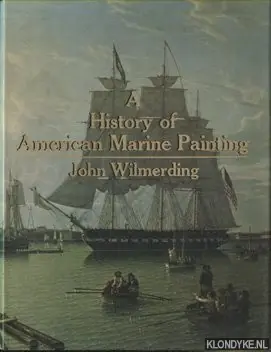 Lage Prijs A History of American Marine Painting - Wilmerding, John