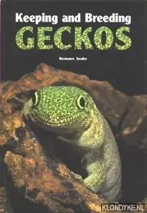 Keeping and Breeding Geckos - Seufer, Hermann Must-Have