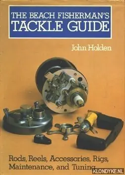 Uitverkoop The Beach Fisherman's Tackle Guide: Rods, Reels, Accessoires, Rigs, Maintenance, and Tuning - Holden, John