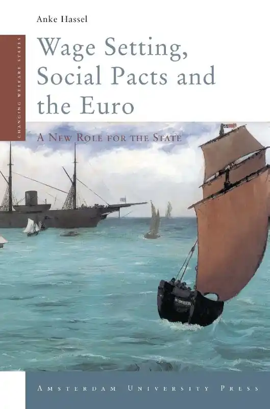 Koop Vandaag Wage Setting, Social Pacts and the Euro - Anke Hassel