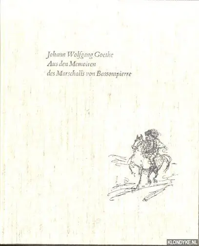 Aus den Memoiren des Marschalls von Bassompierre - J.W. Goethe Must-Have