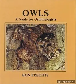 Owls: a guide for ornithologists - Freethy, Ron Gereduceerde Prijs
