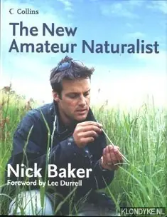 The new amateur naturalist - Baker, Nick Direct Beschikbaar