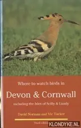Actieprijs Where to watch birds in Devon and Cornwall including the isles of Scilly & Lundy - Norman, David & Vic Tucker