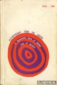 Psychotherapy from the center. A humansitic view of change and of growth - Corlis / Rabe Alleen Vandaag