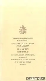 Exhortation apostolique post-synodale. Une Espérance nouvelle pour le Liban de sa saintete Jean-Paul II - Jean-Paul II Voordeelprijs