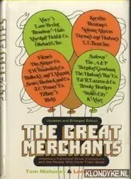 The Great Merchants. America's Foremost Retail Institutions and The People Who Made Them Great - Mahoney, Tom & Leonard Sloane Gereduceerde Prijs