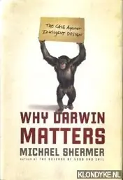 Why Darwin matters. The case against intelligent design - Shermer, Michael Snelle Levering