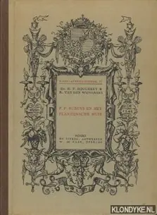 Flitsaanbieding P.P. Rubens en het Plantijnsche Huis. Petrus Paulus Rubens en Balthasar I Moretus. Rubens als boekverluchter voor de Plantijnsche Drukkerij - Bouchery, H.F. & Wijngaert, Frank van den