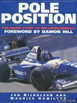 Pole Position. The inside story of Williams-Renault - Nicholson, Jon & Hamilton, Maurice Bestel Nu