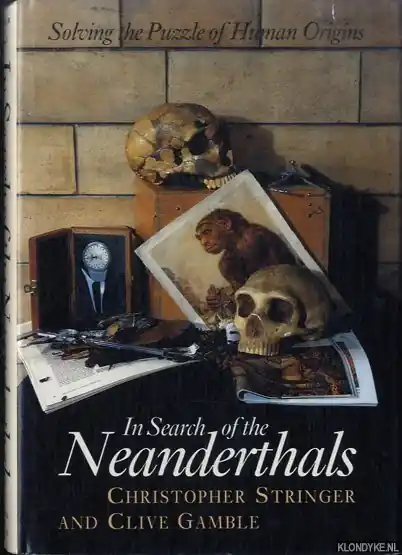 In Search of the Neanderthals. Solving the Puzzle of Human Origins - Stringer, Christopher & Clive Gamble Koop Online