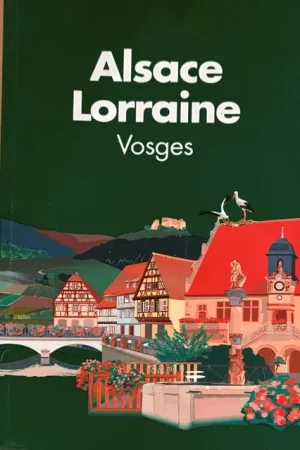 Alsace et Lorraine Green Guide - Michelin Travel Publications, Michelin Travel Publications Staff Express Levering