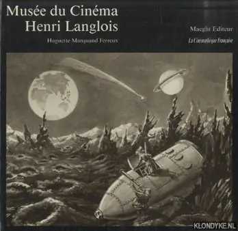 Musée du Cinéma Henri Langlois. 2 volumes in box: I) From the Origins to the Twenties; II) From German Expressionism to the Fifties - Marquand Ferreux, Huguette Betrouwbaar