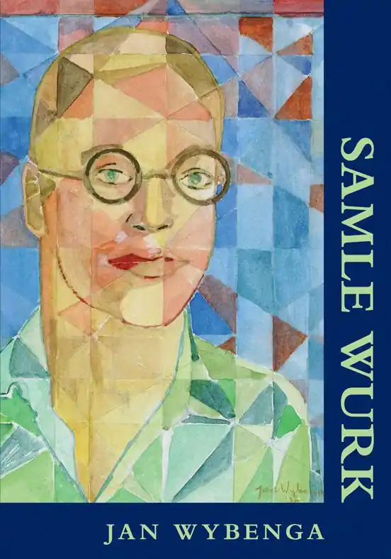 samle wurk Deel 1 Poezy Deel 2 proaza en byldzjende keunst - Jan Wybenga Gratis Verzending