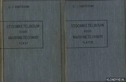 Express Levering Stoomketelbouw voor machinetechnici (tekst + platen) Volledig hand- en leerboek. Bevattende beschrijving, constructie, berekening, bediening en controleering van land- en scheepsketels, ketelvoedingstoestellen, voorwarmers, economisers, oververhitters … - Harterink, G.J.