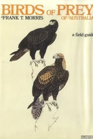 Birds of Prey of Australia. A field guide - Morris, F.T. Koop Online