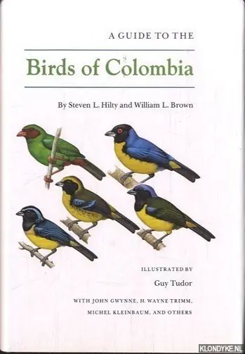 Must-Have A Guide to the Birds of Colombia - Hilty, S.L. & Brown, W.L. & Guy Tudor (illustrated by)