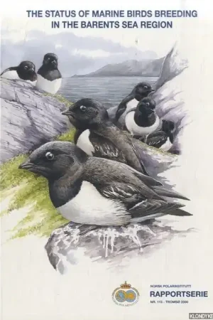 Lage Prijs The Status of Marine Birds Breeding in the Barents Sea Region - Anker-Nilssen, T. & V. Bakken & H. Strøm & A.N. Golovkin & V.V. Bianki & I.P. Tatarinkova (eds)