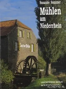 Beperkt Aanbod Mühlen am Niederrhein. Die Wind- und Wassermühlen des linken Niederrheins im Zeitalter der Industrialisierung (1814-1914) - Sommer, Susanne