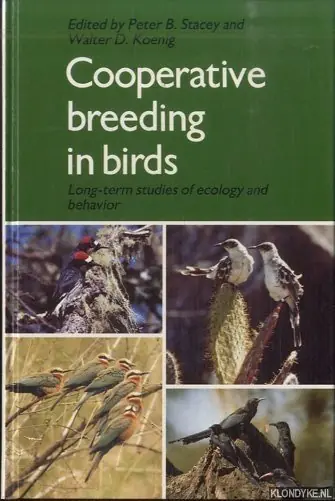 Koopje Cooperative breeding in birds: long-term studies of ecology and behavior - Stacey, Peter B. & Walter D. Koenig
