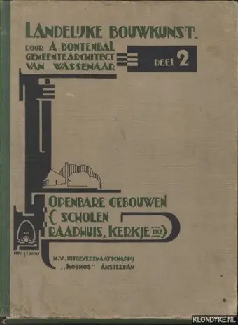 Landelijke bouwkunst deel 2. Openbare gebouwen (Scholen, raadhuis, kerkje enz.) - Bontenbal, A. Seizoensaanbieding