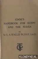 Uitverkoop Cook's Handbook for Egypt and the Sudan. With Chapters on Egyptian Archaeology. - Wallis Budge, Litt. D., Sir E.A.