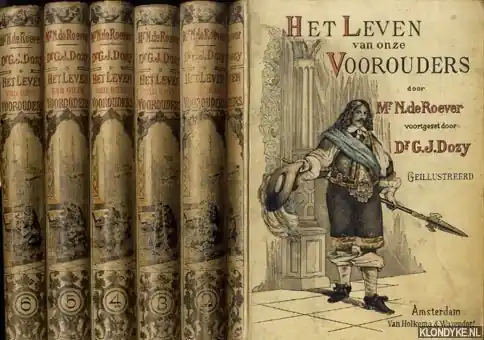 Het leven van onze voorouders (6 delen) - Roever, Mr. N. de & Dozy, Dr. G.J. (voortgezet door) Populair